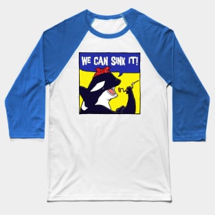 We Can Sink It! Baseball T-Shirt